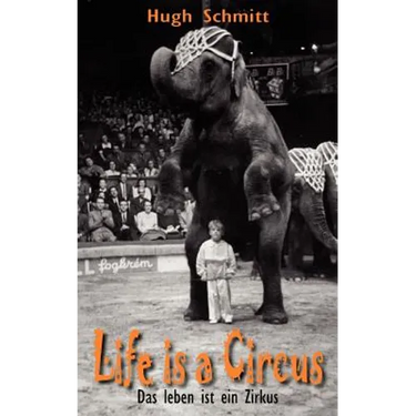 Life is a Circus: Das leben ist ein Zirkus