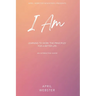 I AM - Learning To Work 'The Principles' For a Better Life