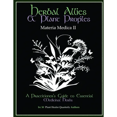 Herbal Allies and Plant Profiles: A Practitioner's Guide to Essential Medicinal Herbs