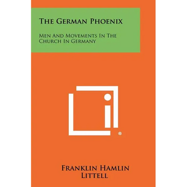 The German Phoenix: Men and Movements in the Church in Germany