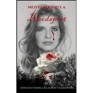 Motherhood's a Bloodsport
