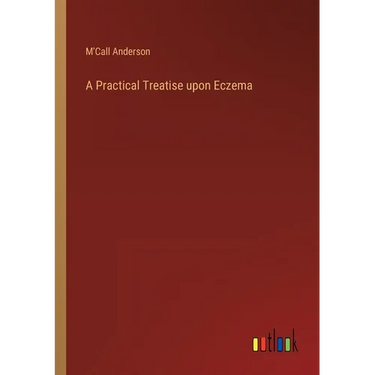 A Practical Treatise upon Eczema