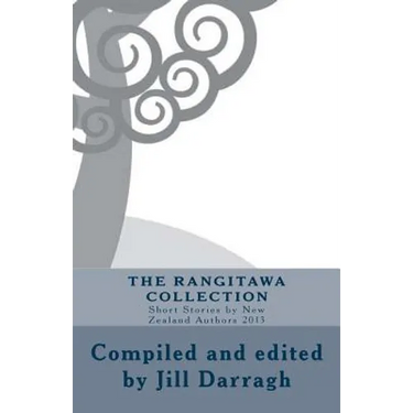 The Rangitawa Collection: Short Stories by New Zealand Authors 2013