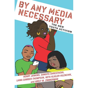 By Any Media Necessary: The New Youth Activism