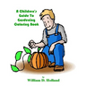 A Children's Guide To Gardening Coloring Book