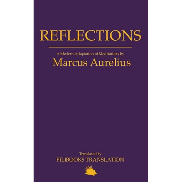 Reflections: A Modern Adaptation of Meditations by Marcus Aurelius