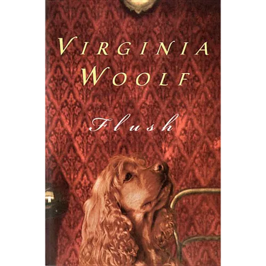 Flush: The Virginia Woolf Library Authorized Edition