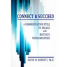 Connect & Succeed: A Communication Style to Engage and Motivate Your Employees