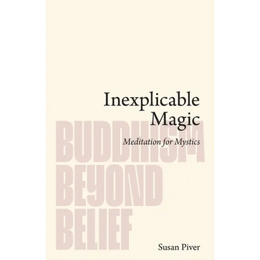 Inexplicable Magic: Meditation for Mystics