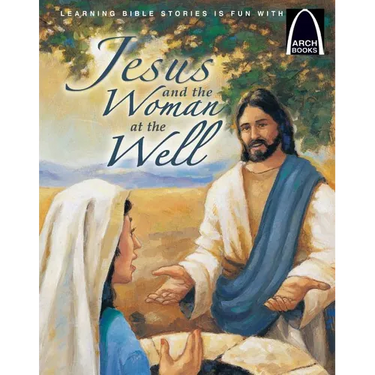Jesus and the Woman at the Well - Arch Books