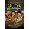Paulina and the Disaster at Pompeii: A Mount Vesuvius Eruption Graphic Novel