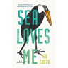 Sea Loves Me: Selected Stories