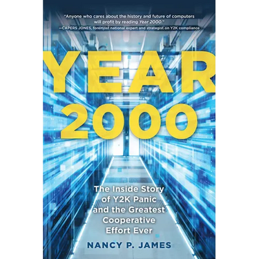 Year 2000: The Inside Story of Y2K Panic and the Greatest Cooperative Effort Ever