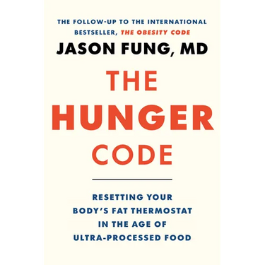 The Hunger Code: Resetting Your Body's Fat Thermostat in the Age of Ultra-Processed Food
