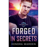Forged in Secrets