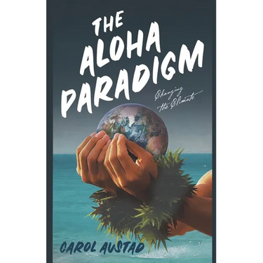 The Aloha Paradigm: Changing the Climate