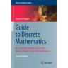 Guide to Discrete Mathematics: An Accessible Introduction to the History, Theory, Logic and Applications