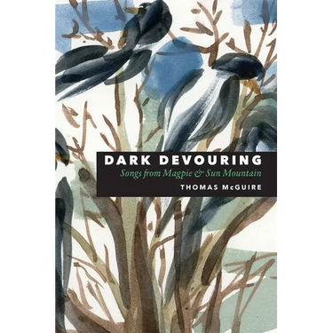 Dark Devouring: Songs from Magpie & Sun Mountain