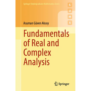 Fundamentals of Real and Complex Analysis