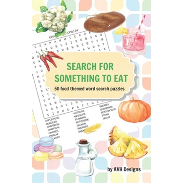 Search for Something to Eat: 50 Food Themed Word Search Puzzles plus bonus coloring pages