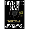 Divisible Man - Eight Ball