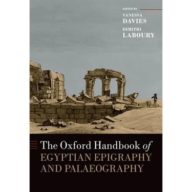 The Oxford Handbook of Egyptian Epigraphy and Palaeography