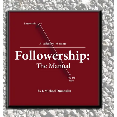 Followership: The Manual (4th ed.)