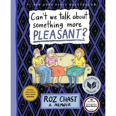 Can't We Talk about Something More Pleasant?: A Memoir