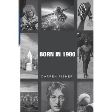 Born in 1980: Birthday yearbook showing the main events of the year 1980 illustrating the political, world, historical, sporting, mu