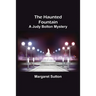 The Haunted Fountain; A Judy Bolton Mystery
