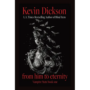 From Him To Eternity: Vampire State Book One