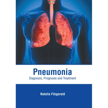 Pneumonia: Diagnosis, Prognosis and Treatment