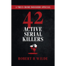 42 Active Serial Killers: A True Crime Dossiers Special