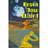 Brave New Weird: The Best New Weird Horror, Volume One
