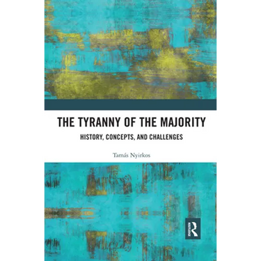 The Tyranny of the Majority: History, Concepts, and Challenges