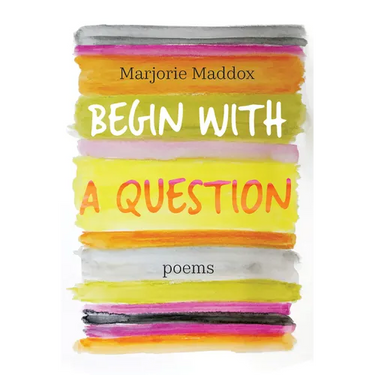 Begin with a Question: Poems