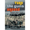 Turn the Guns Around: Mutinies, Soldier Revolts and Revolutions
