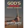 God's Arrow Against Atheists