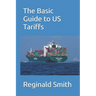 The Basic Guide to US Tariffs