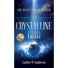 From the Reluctant Messenger: The Crystalline Grid
