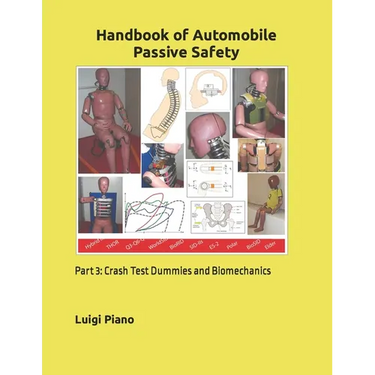 Handbook of Automobile Passive Safety: Part 3: Crash Test Dummies and Biomechanics