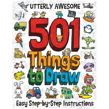 501 Utterly Awesome Things to Draw