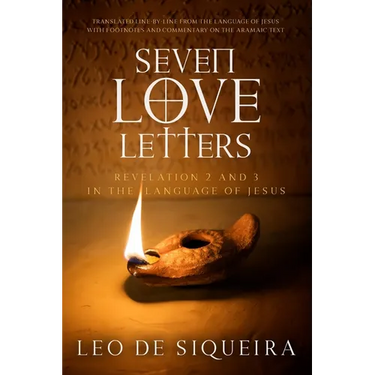 Seven Love Letters: Revelation 2 and 3 in the Language of Jesus