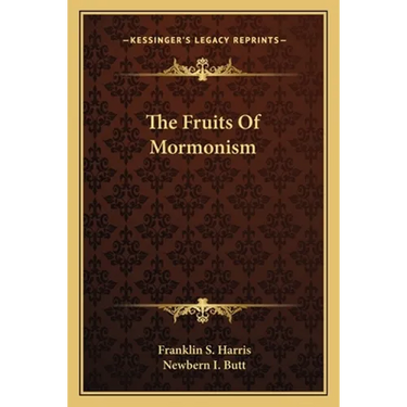The Fruits Of Mormonism