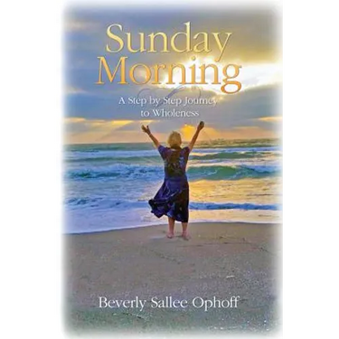 Sunday Morning: A Step by Step Journey to Wholeness