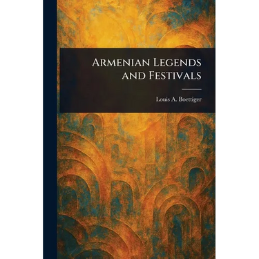 Armenian Legends and Festivals