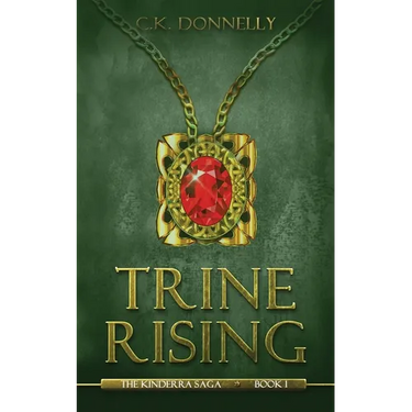 Trine Rising: The Kinderra Saga: Book 1