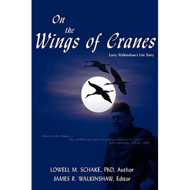 On the Wings of Cranes: Larry Walkinshaw's Life Story
