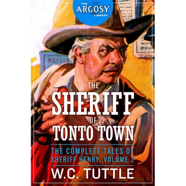 The Sheriff of Tonto Town: The Complete Tales of Sheriff Henry, Volume 2