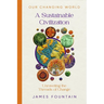 A Sustainable Civilization: Unraveling the Threads of Change